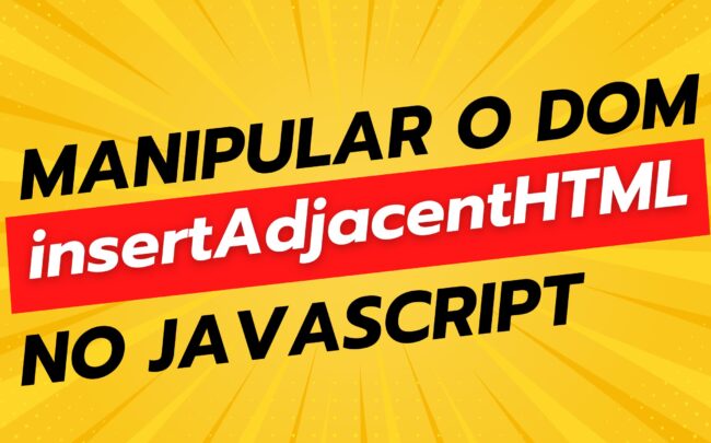 Como usar insertAdjacentHTML no JavaScript para manipular o DOM de forma eficiente