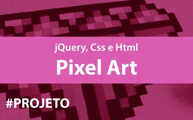 Pixel Art com jQuery, Html e Css