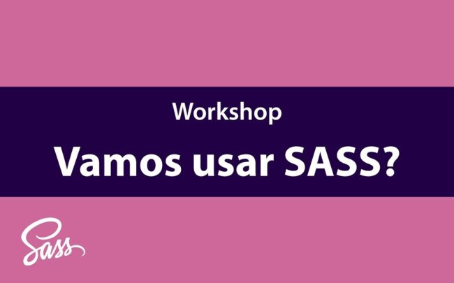 Vamos usar SASS?