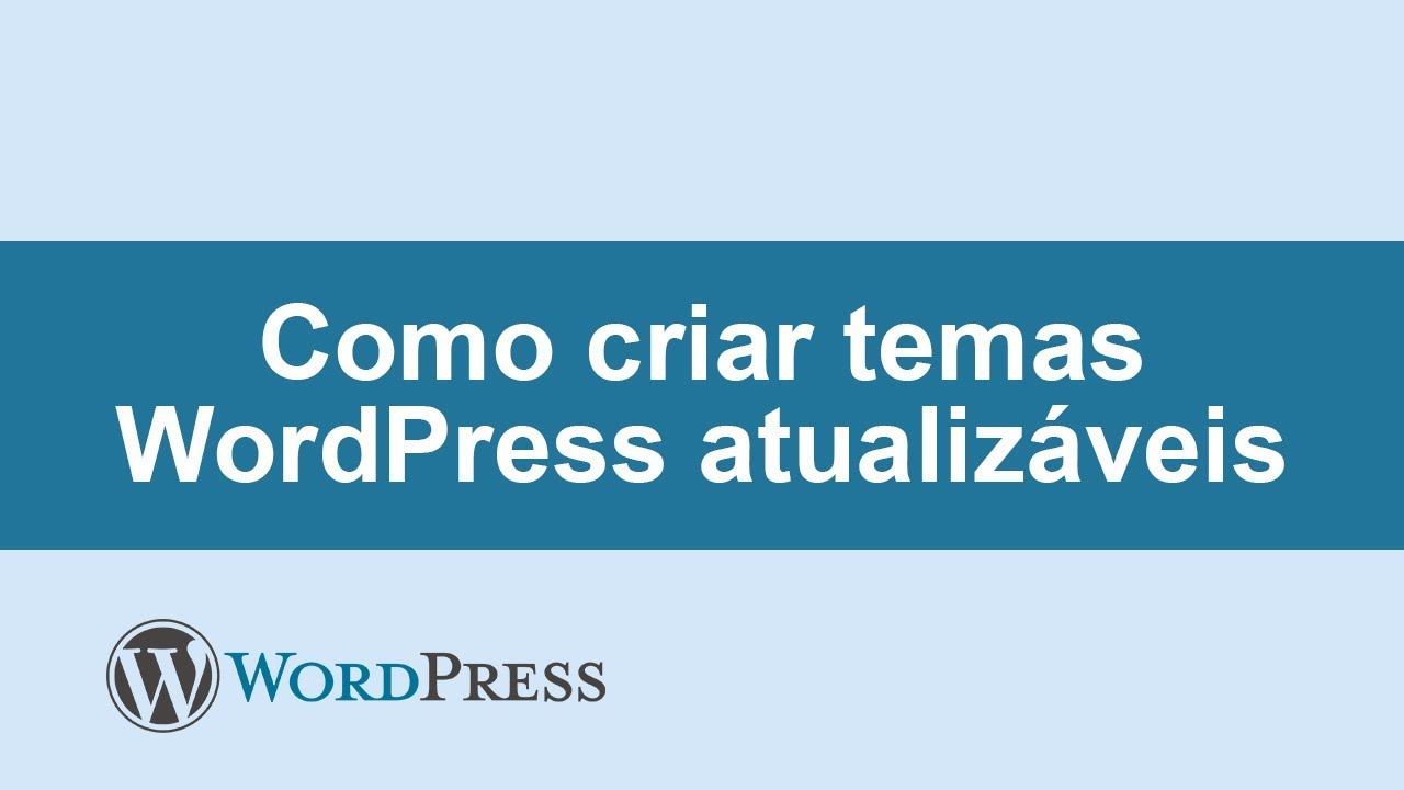 Como criar temas WordPress atualizáveis