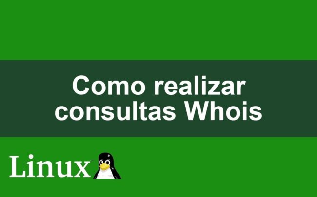 Como realizar consultas Whois no Linux