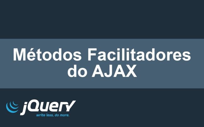 Métodos Facilitadores do AJAX