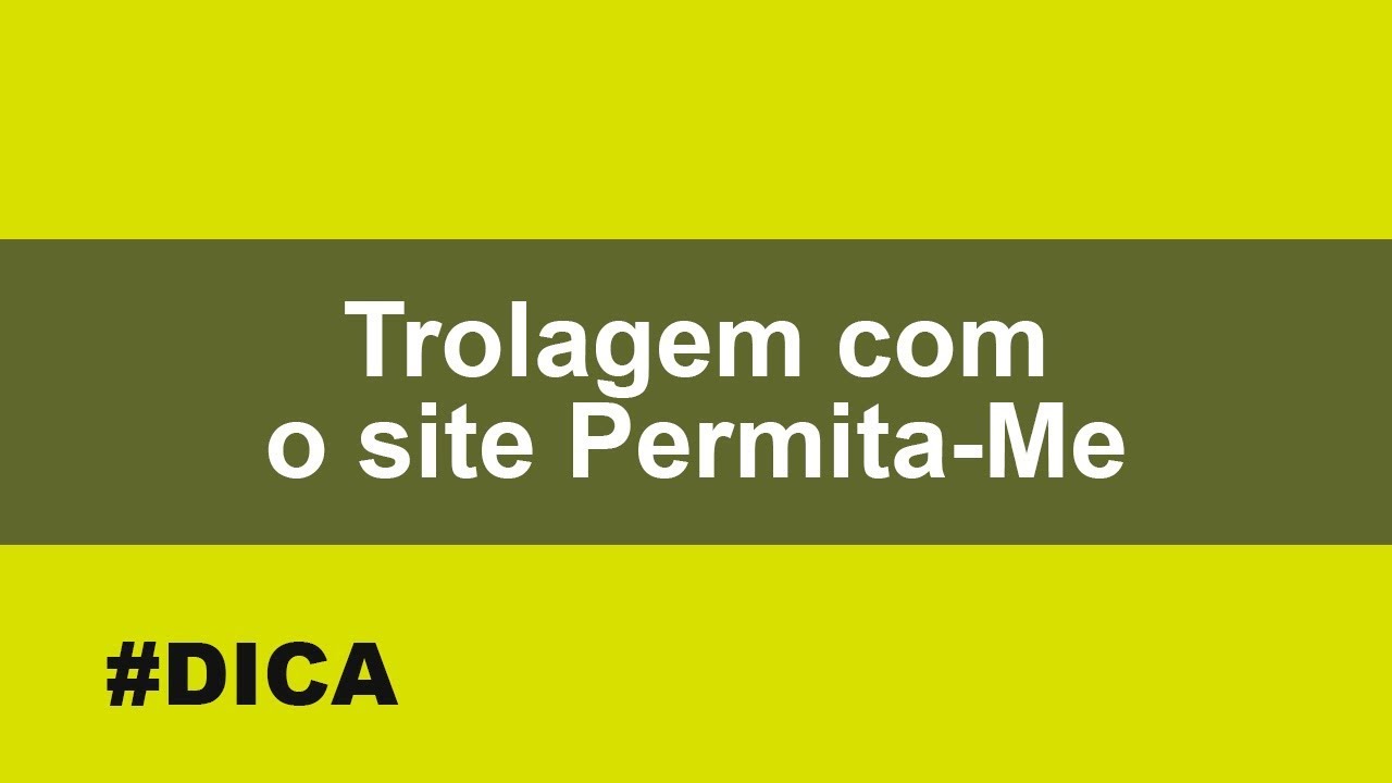 Trolagem com o site Permita-Me